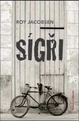 Sígři - Roy Jacobsen - Romány Sígři