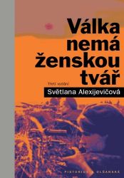 Válka nemá ženskou tvář - Svjatlana Aljaksandrauna Aleksijevič - Romány Válka nemá ženskou tvář