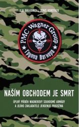 Naším obchodem je smrt - Il‘ja Aleksejevič Barabanov,Denis Korotkov - Biografie a autobiografie Naším obchodem je smrt