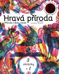 Hravá příroda - 3 obrázky v 1 - Rachel Williams - Encyklopedie pro děti Hravá příroda