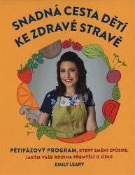 Snadná cesta dětí ke zdravé stravě Snadná cesta dětí ke zdravé stravě
