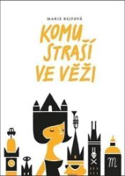 Komu straší ve věži - Marie Rejfová - Detektivky a napětí Komu straší ve věži