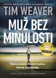 Muž bez minulosti - Tim Weaver - Thrillery Muž bez minulosti