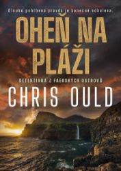 Oheň na pláži - Chris Ould - Thrillery Oheň na pláži