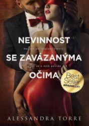 Nevinnost se zavázanýma očima - Alessandra Torre - Erotické romány Nevinnost se zavázanýma očima