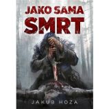 Jako sama smrt - Jakub Hoza - Fantasy Jako sama smrt