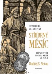 Stříbrný měsíc - Ondřej S. Nečas - Historické detektivky Stříbrný měsíc