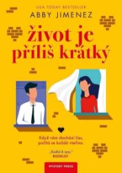 Život je příliš krátký - Abby Jimenez - Humor a satira Život je příliš krátký