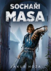 Sochaři masa - Jakub Hoza - Fantasy Sochaři masa