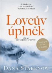 Lovcův úplněk - Dana Stabenow - Thrillery Lovcův úplněk