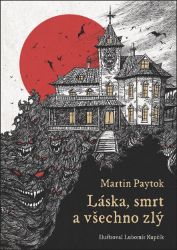 Láska, smrt a všechno zlý Láska, smrt a všechno zlý