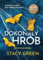 Dokonalý hrob - Stacy Green - Thrillery Dokonalý hrob
