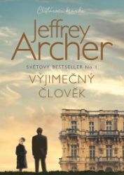 Výjimečný člověk - Jeffrey Archer - Historické romány Výjimečný člověk