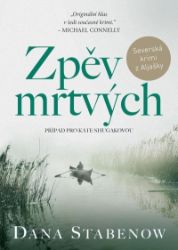 Zpěv mrtvých - Dana Stabenow - Světové detektivky Zpěv mrtvých