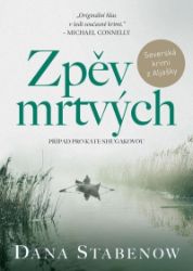 Zpěv mrtvých - Dana Stabenow - Světové detektivky Zpěv mrtvých