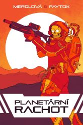 Planetární rachot - Michaela Merglová,Martin Paytok - Sci-fi Planetární rachot
