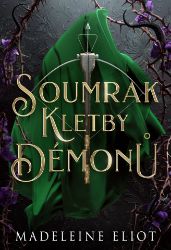 Soumrak kletby démonů (Čarodějka a král 2) - Madeleine Eliot - Young Adult Soumrak kletby démonů
