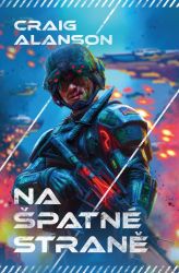 Na špatné straně - Craig Alanson - Sci-fi Na špatné straně