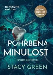 Pohřbená minulost - Stacy Green - Thrillery Pohřbená minulost