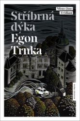 Stříbrná dýka - Egon Trnka - České a slovenské detektivky Stříbrná dýka