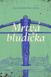 Mrtvá bludička - Nebezpečná Praha Rudolfa II. - Vladimír Šlechta - České a slovenské detektivky Mrtvá bludička