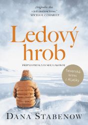 Ledový hrob - Dana Stabenow - Světové detektivky Ledový hrob