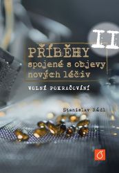 Příběhy spojené s objevy nových léčiv II - Stanislav Rádl - Medicína a lékařství Příběhy spojené s objevy nových léčiv II