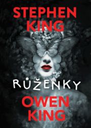 Růženky - Stephen King,Owen King - Horory Růženky