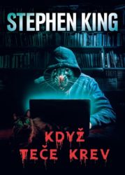 Když teče krev - Stephen King - Horory Když teče krev