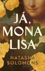 Já, Mona Lisa - Natasha Solomons - Historické romány Já, Mona Lisa