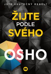 Žijte podle svého - Jste skutečný rebel? Žijte podle svého - Jste skutečný rebel?
