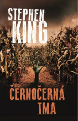 Černočerná tma - Stephen King - Horory Černočerná tma