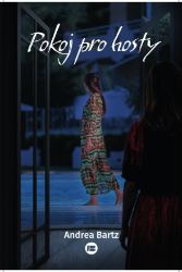 Pokoj pro hosty - Andrea Bartz - Thrillery Pokoj pro hosty