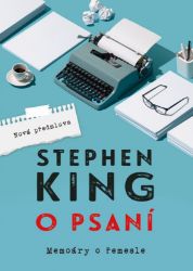 O psaní - Memoáry o řemesle - Stephen King - Spisovatelé O psaní - Memoáry o řemesle