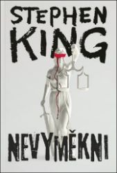 Nevyměkni - Stephen King - Thrillery Nevyměkni
