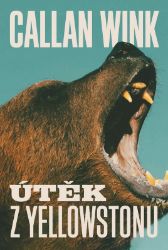 Útěk z Yellowstonu - Callan Wink - Světové detektivky Útěk z Yellowstonu