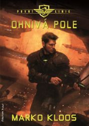 První linie 5 - Ohnivá pole - Marko Kloos - Sci-fi První linie 5 - Ohnivá pole