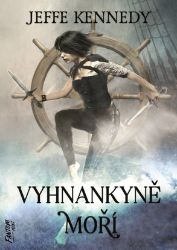 Vyhnankyně moří - Kroniky Dasnarie 2 - Jeffe Kennedy - Fantasy Vyhnankyně moří - Kroniky Dasnarie 2