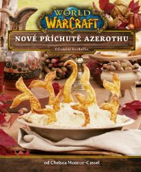 World of WarCraft - Nové příchutě Azerothu - Oficiální kuchařka World of WarCraft - Nové příchutě Azerothu - Oficiální kuchařka