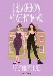 Delila Greenová má všechny na háku - Ashley Herring Blake - Romány pro ženy Delila Greenová má všechny na háku