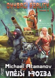 Vnější hrozba - Ohýbači reality 2 - Michael Atamanov - Světová sci-fi Vnější hrozba - Ohýbači reality 2