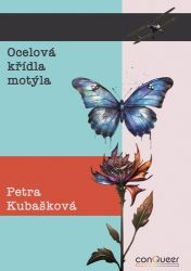 Ocelová křídla motýla - Petra Kubašková - Fantasy Ocelová křídla motýla