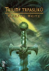 Trpaslíci 5 - Triumf trpaslíků - Markus Heitz - Fantasy Triumf trpaslíků