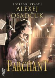 Parchant - Poslední život 1 Parchant - Poslední život 1