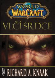 World of Warcraft - Vlčí srdce - Richard A. Knaak - Komiks World of Warcraft - Vlčí srdce