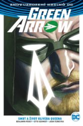 Green Arrow 1 - Smrt a život Olivera Queena - Benjamin Percy - Fantasy a sci-fi Green Arrow 1: Smrt a život Olivera Queena (brož.)