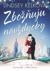 Zbožňuju navždycky - Lindsey Kelk - Romány Zbožňuju navždycky
