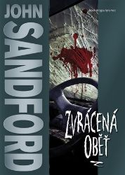 Zvrácená oběť - John Sandford - Detektivky a napětí Zvrácená oběť