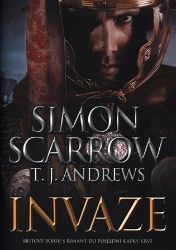 Invaze - Simon Scarrow - Historické romány Invaze