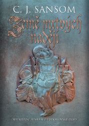 Země mrtvých nadějí - C. J. Sansom - Historické detektivky Země mrtvých nadějí